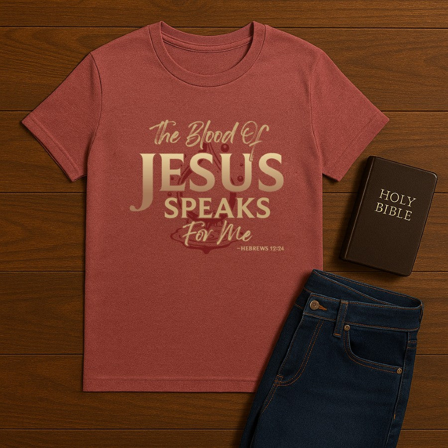 The Blood of Jesus Speak Tee
