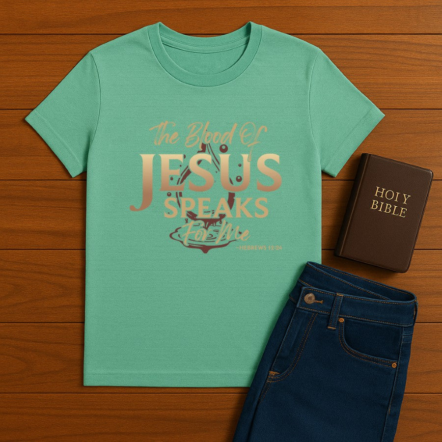 The Blood of Jesus Speak Tee