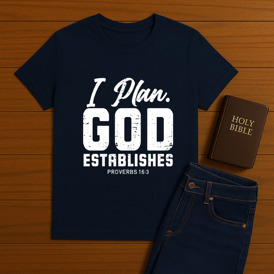 I Plan. God Establishes Tee