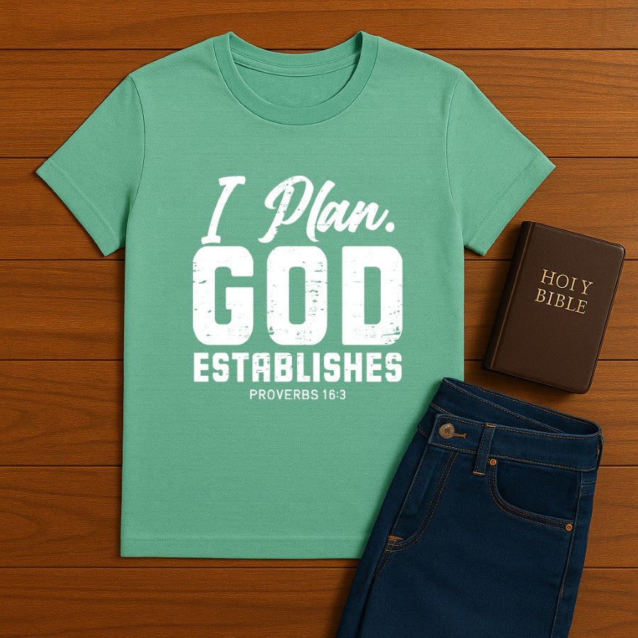 I Plan. God Establishes Tee
