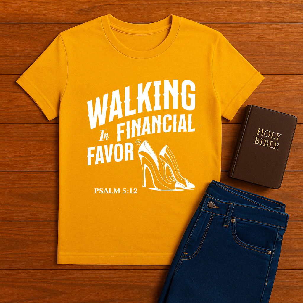 Walking in Financial Favor Tee