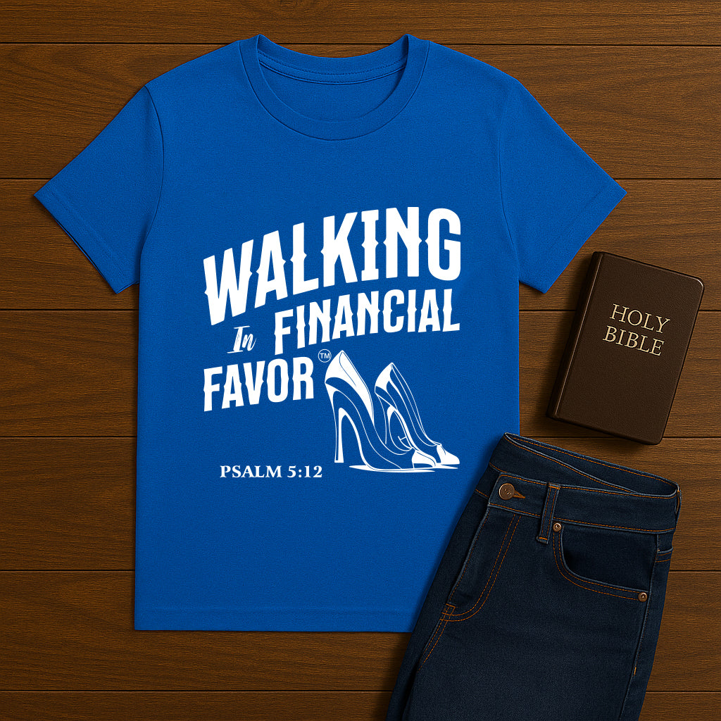 Walking in Financial Favor Tee