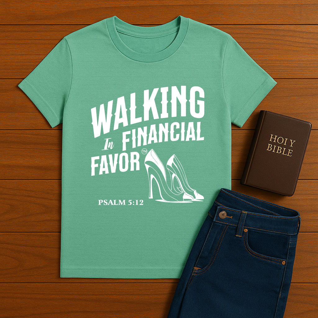 Walking in Financial Favor Tee