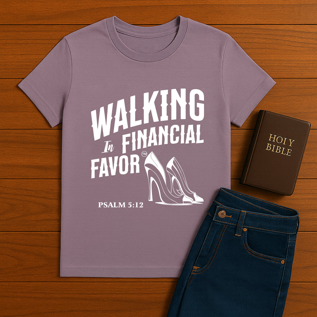 Walking in Financial Favor Tee