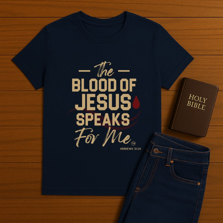 The Blood of Jesus Speaks for Me Tee