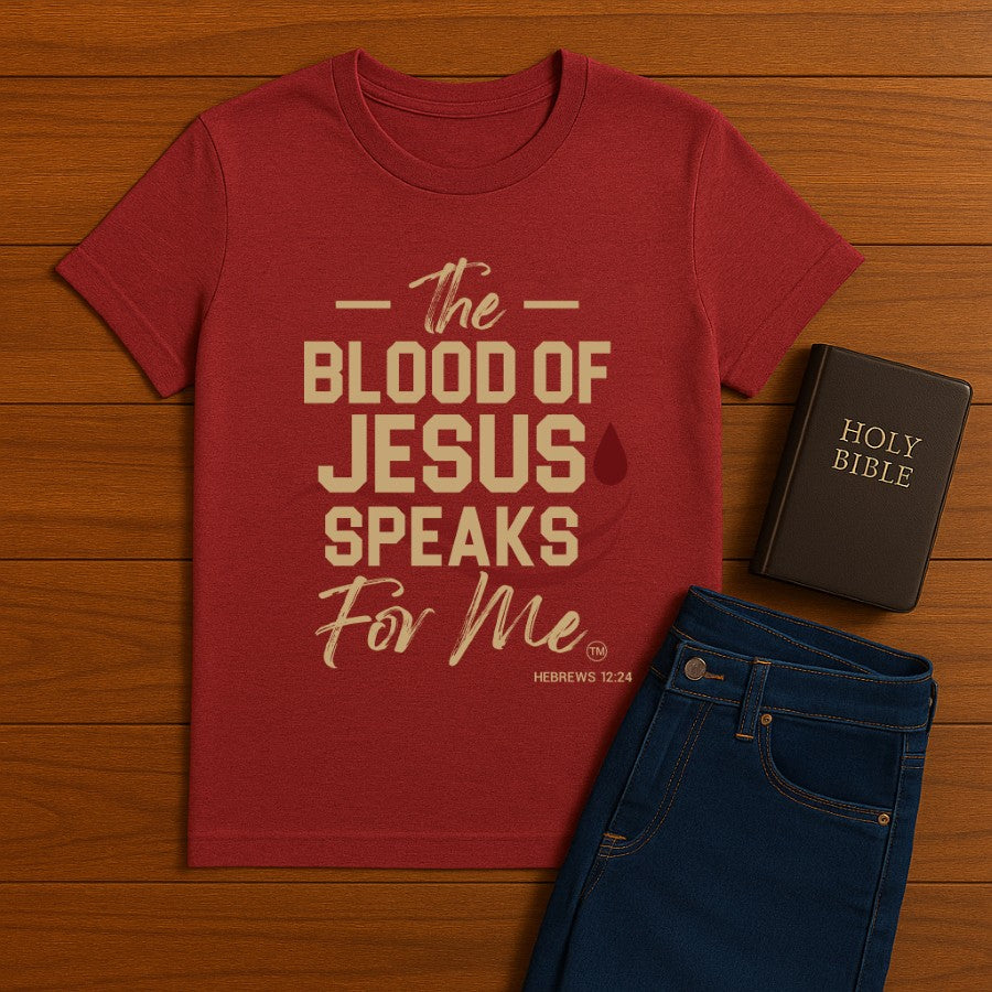 The Blood of Jesus Speaks for Me Tee