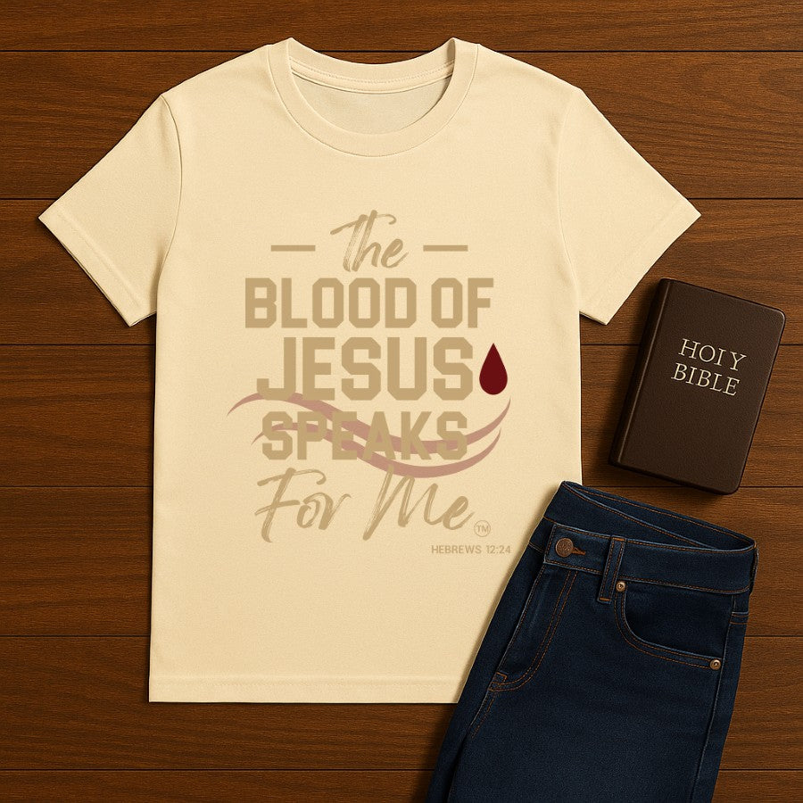 The Blood of Jesus Speaks for Me Tee