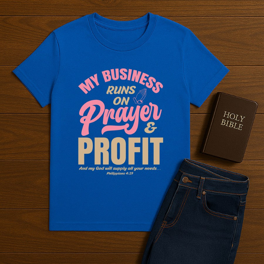 My Business runs on Prayers Tee