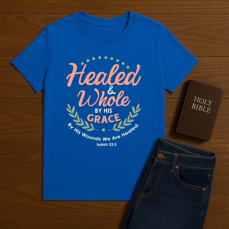Healed & Whole Tee
