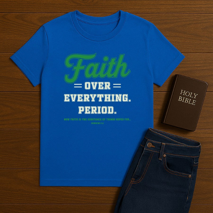 Faith Over Everything Tee