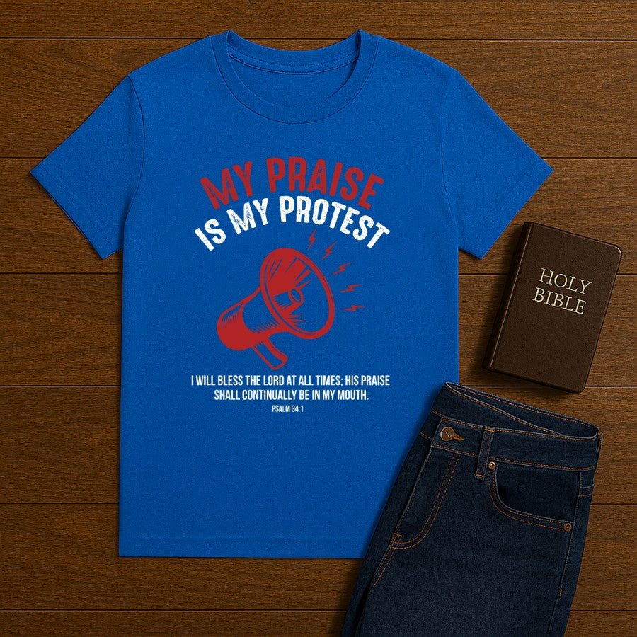 My Praise is my Protest Tee