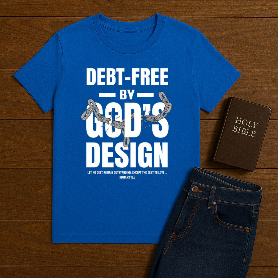 Debt-Free By God Tee