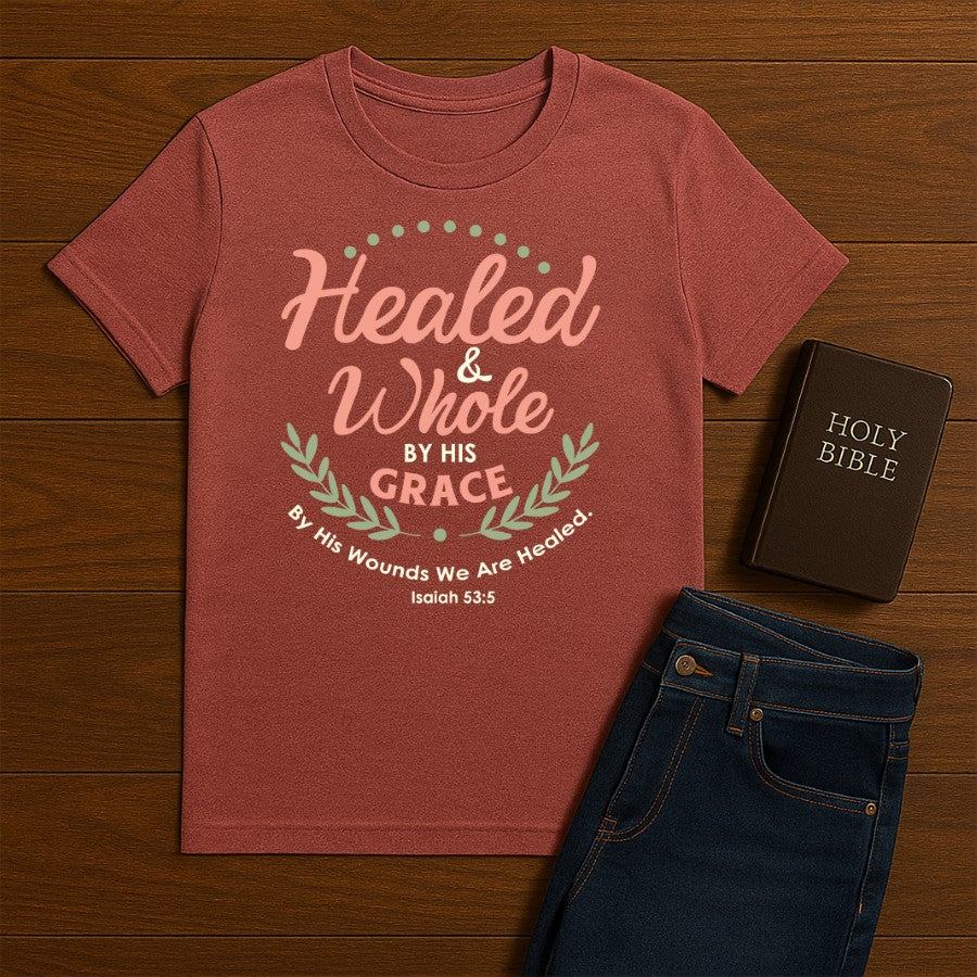 Healed & Whole Tee