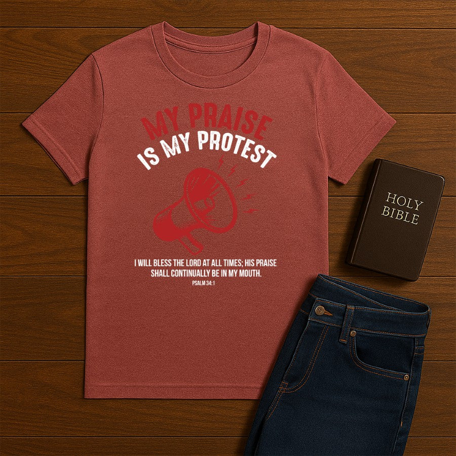 My Praise is my Protest Tee