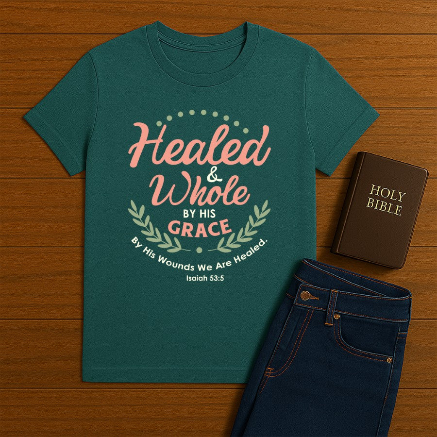 Healed & Whole Tee