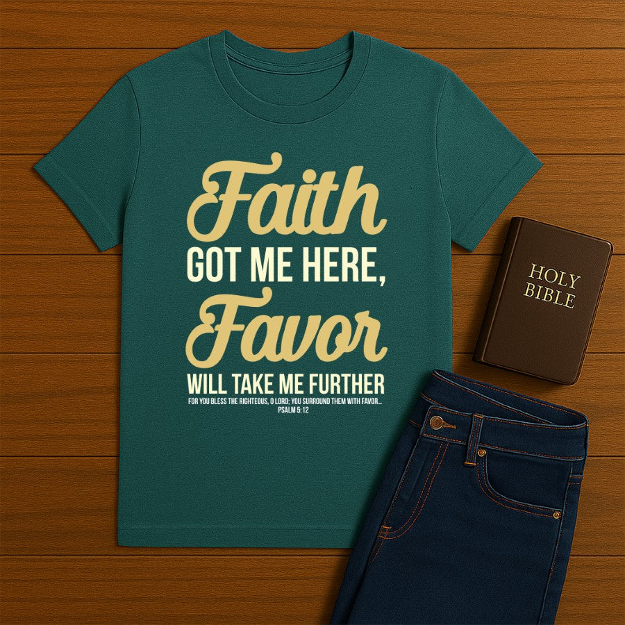 Faith Got Me Here Tee