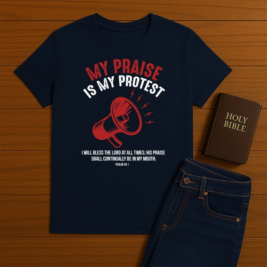 My Praise is my Protest Tee
