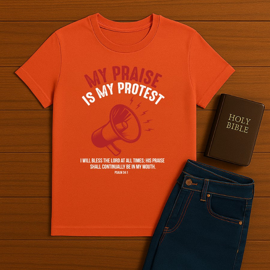 My Praise is my Protest Tee
