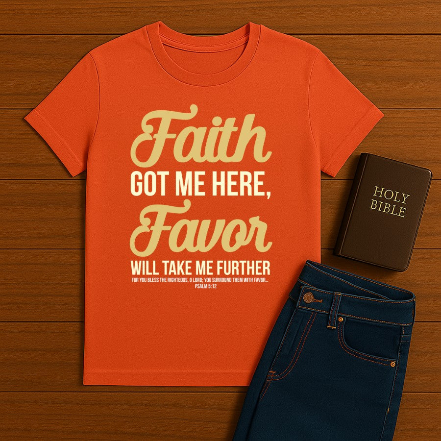 Faith Got Me Here Tee
