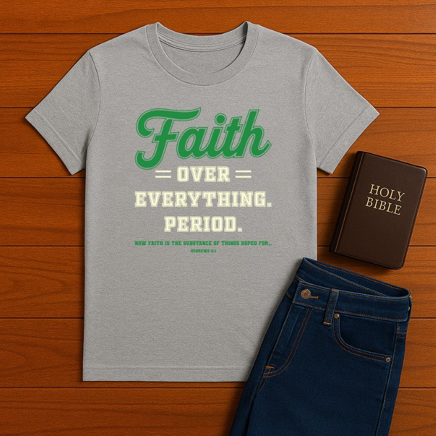 Faith Over Everything Tee