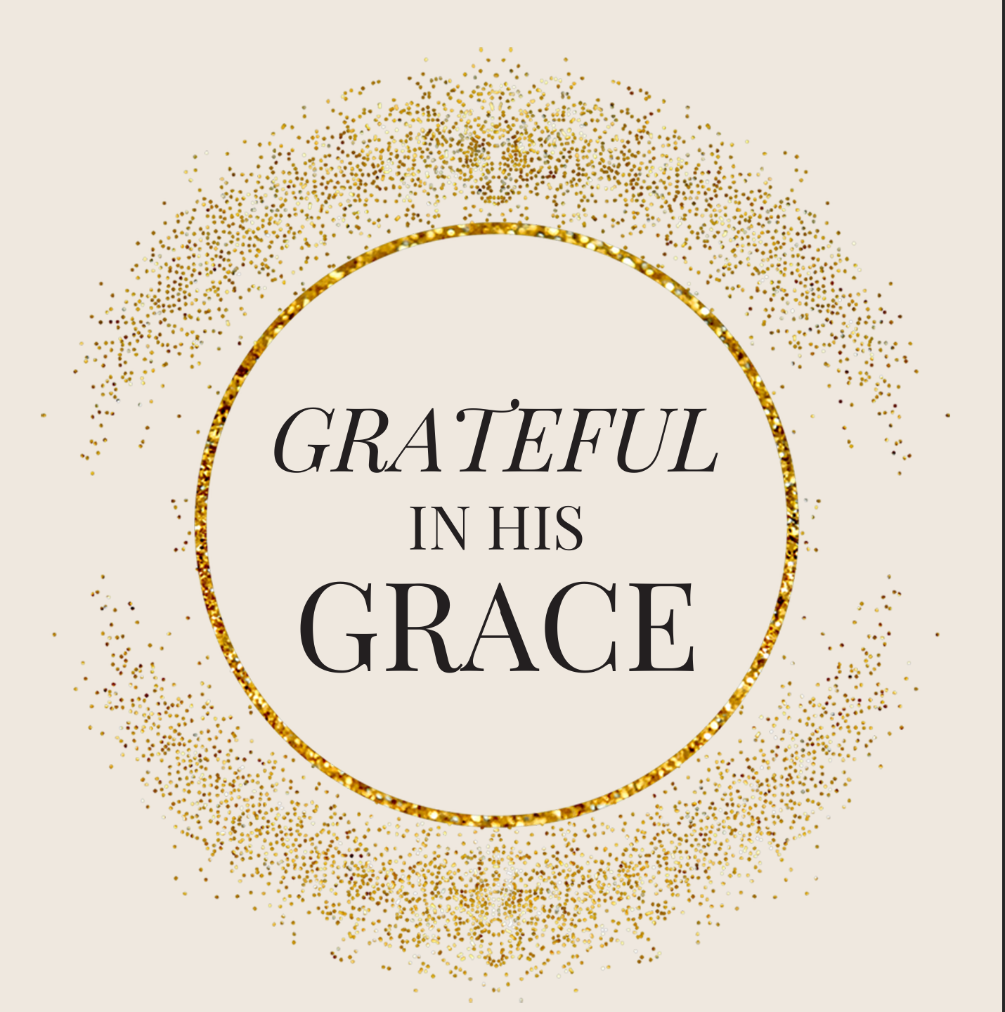 Grateful in His Grace: A 100-Day Christian Gratitude Journal