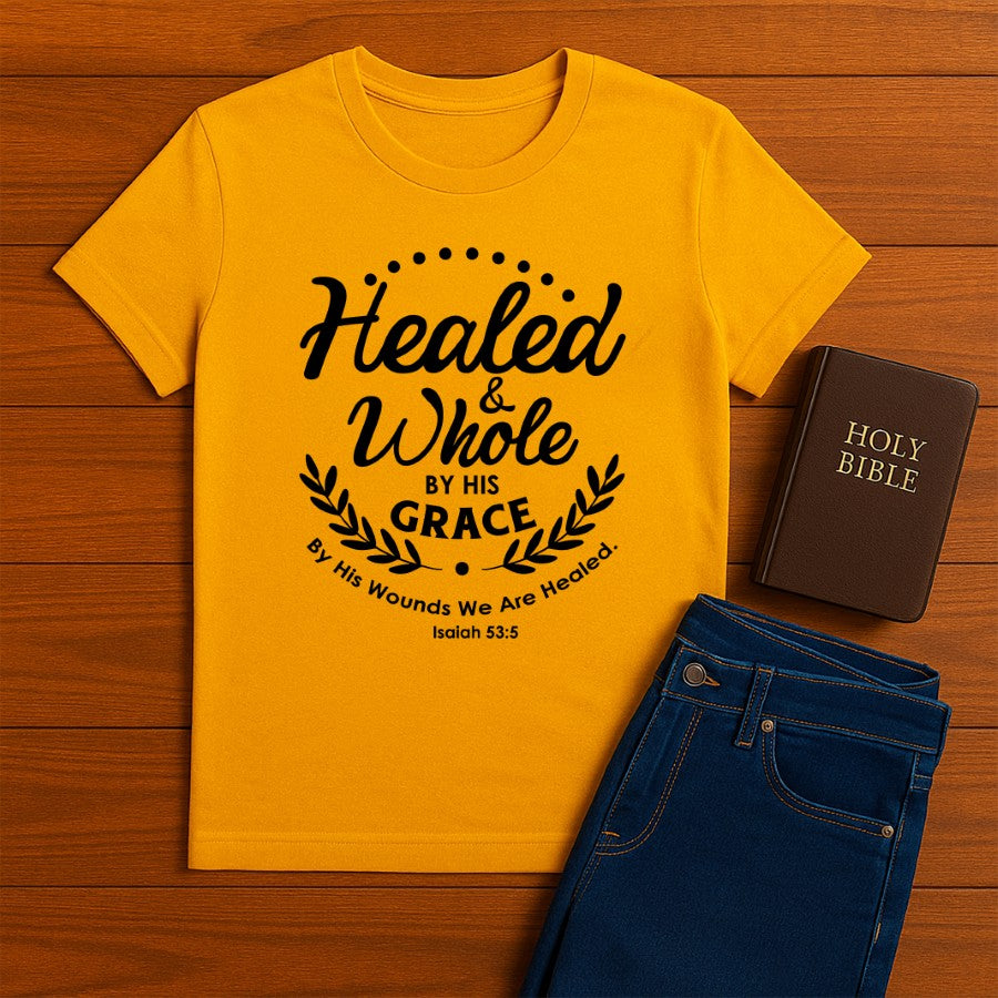 Healed & Whole Tee