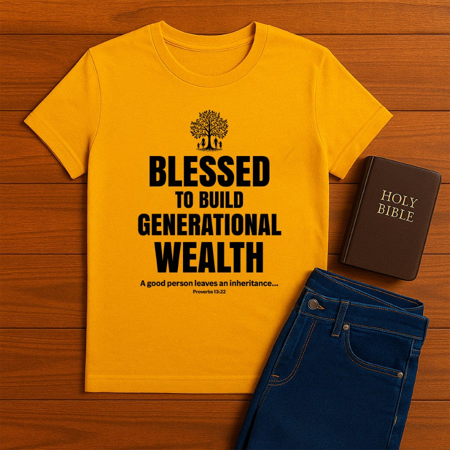 Blessed To Build Generational wealth Tee