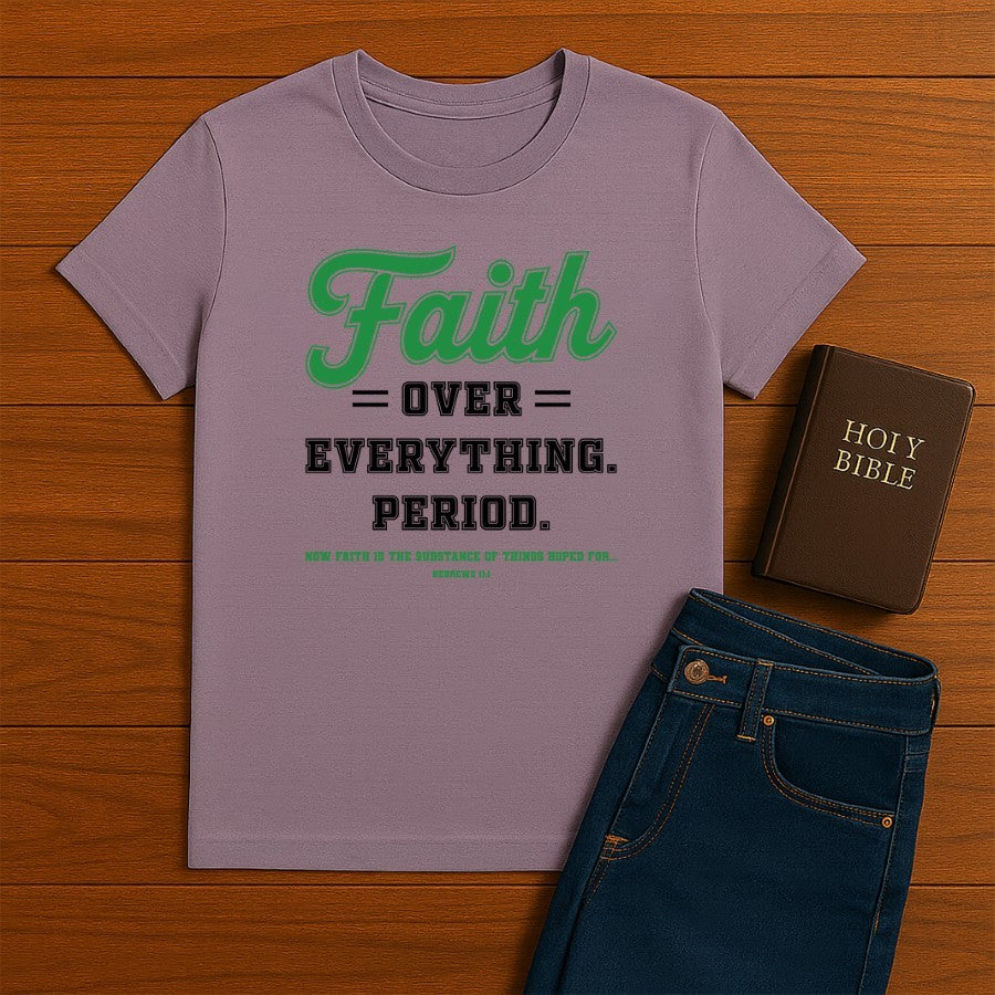 Faith Over Everything Tee
