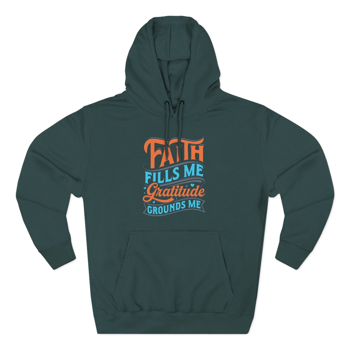 Faith Fills Me, Gratitude Grounds Me  Hoodie