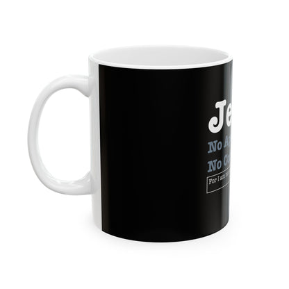 Jesus. No Apologies. No Compromises  Ceramic Mug
