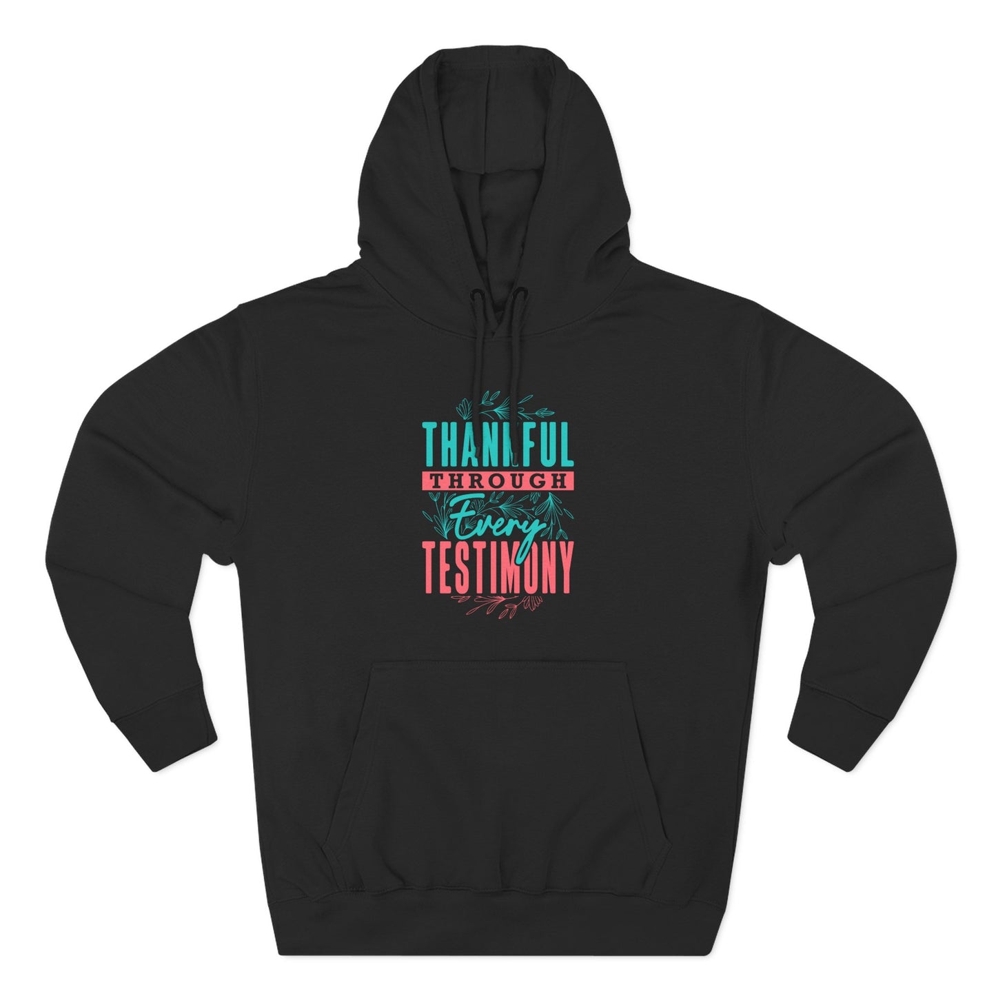 Thankful Through Every Testimony  Hoodie