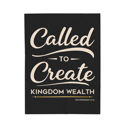 Called to Create Kingdom Wealth Velveteen Plush Blanket