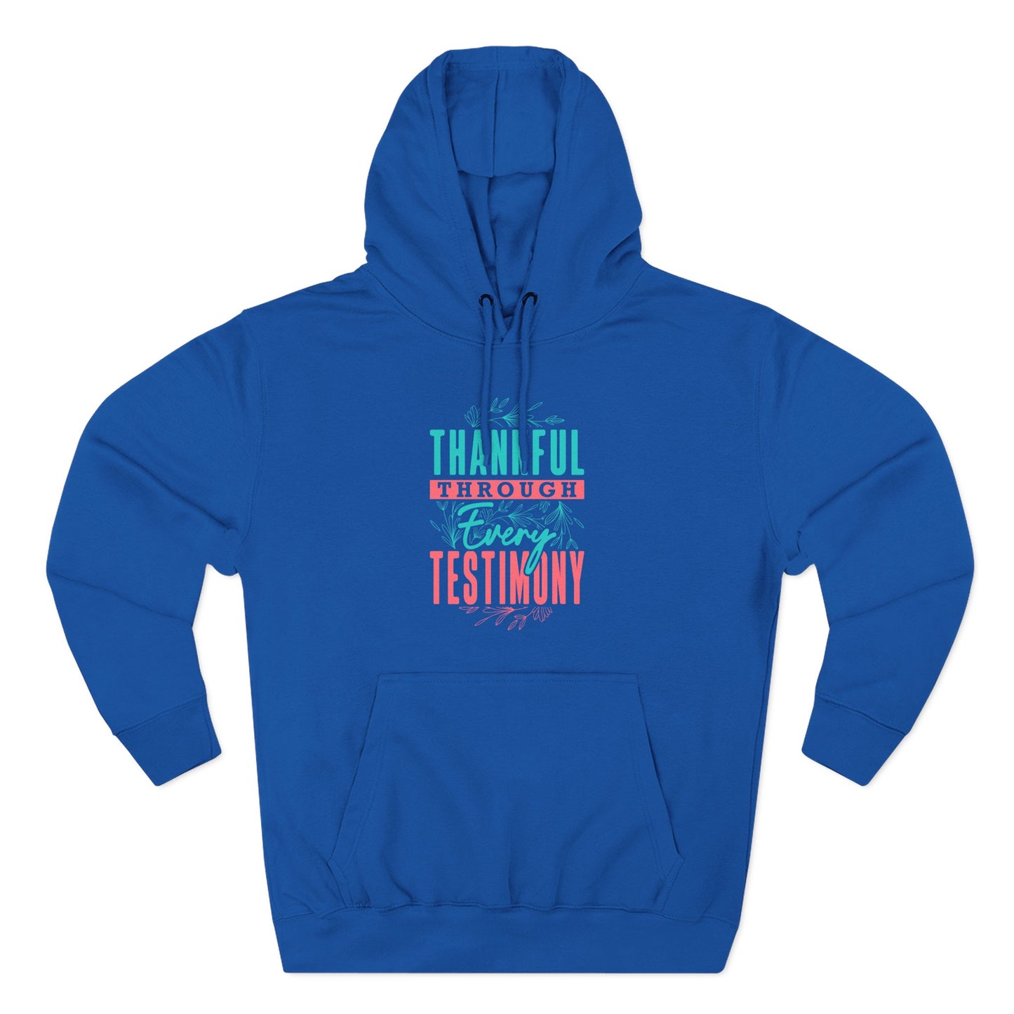 Thankful Through Every Testimony  Hoodie