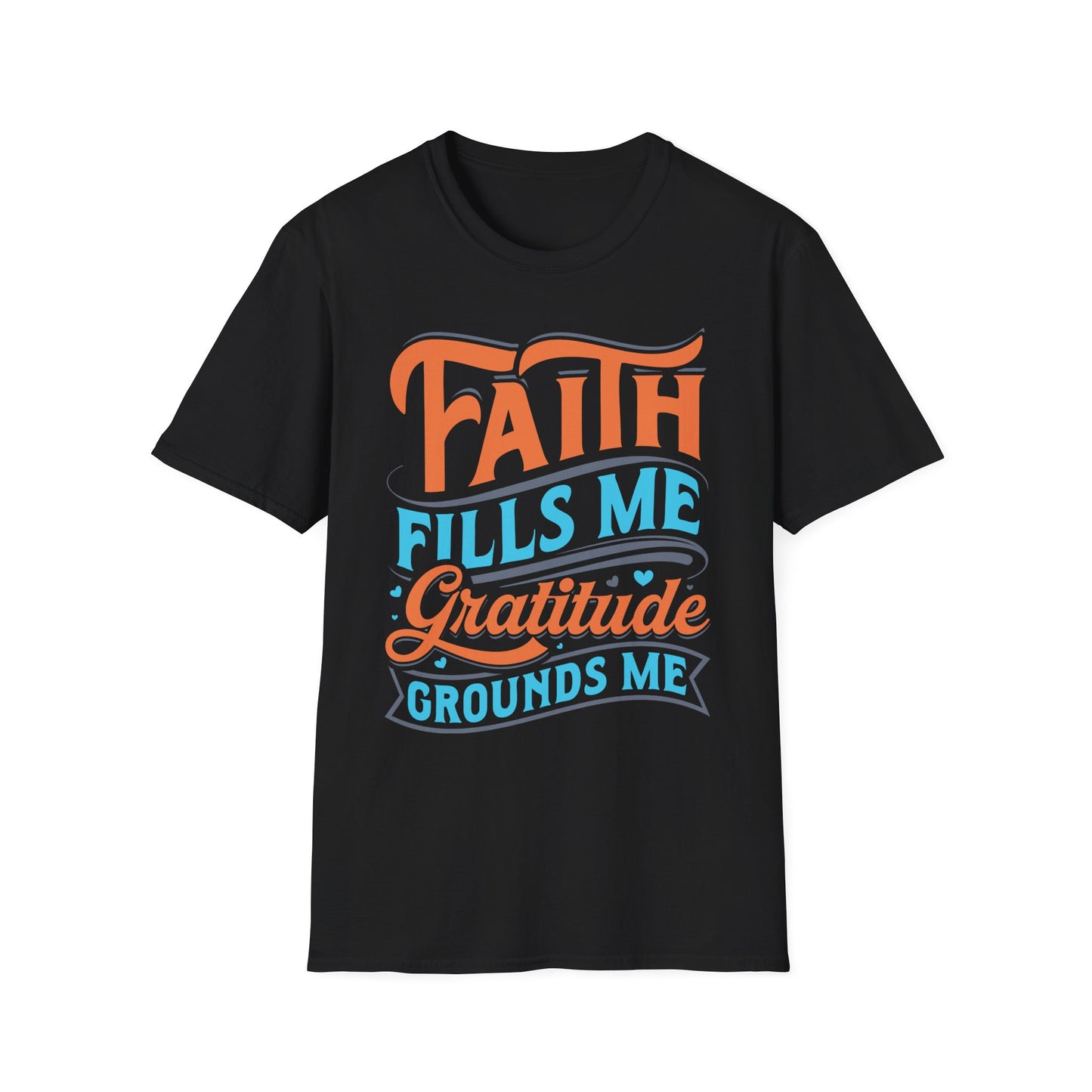 Faith Fills Me, Gratitude Grounds Me Tee