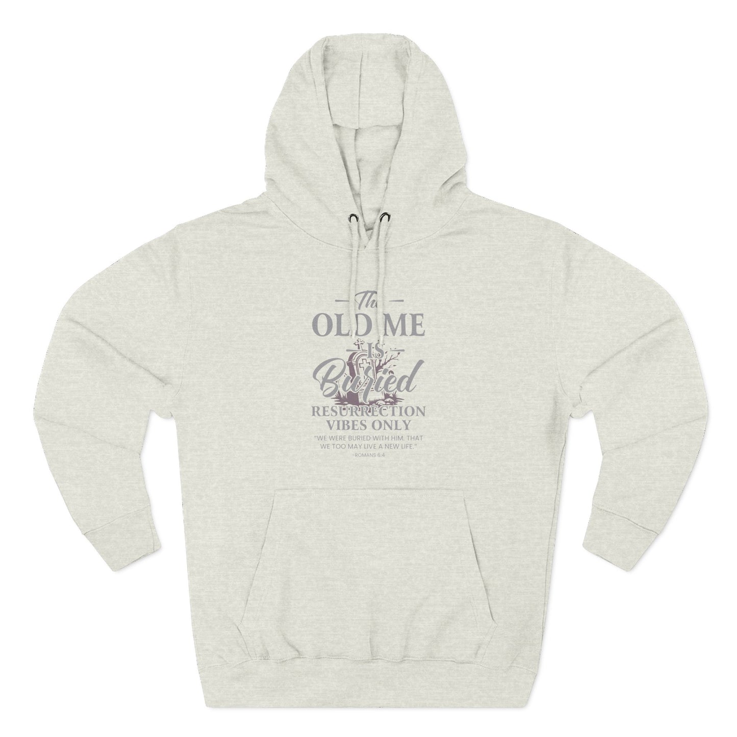 The Old Me Is Buried — Resurrection Vibes Only  Hoodie