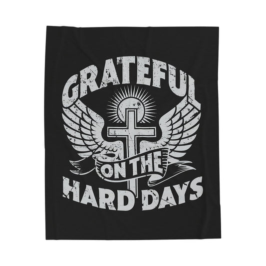Grateful Even on the Hard Days Velveteen Plush Blanket