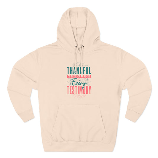 Thankful Through Every Testimony  Hoodie