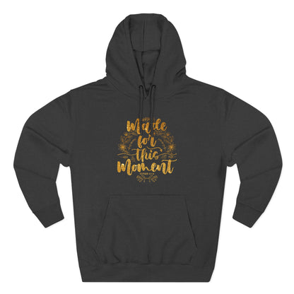 Made for This Moment Hoodie