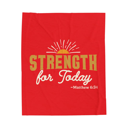 Strength for Today Velveteen Plush Blanket