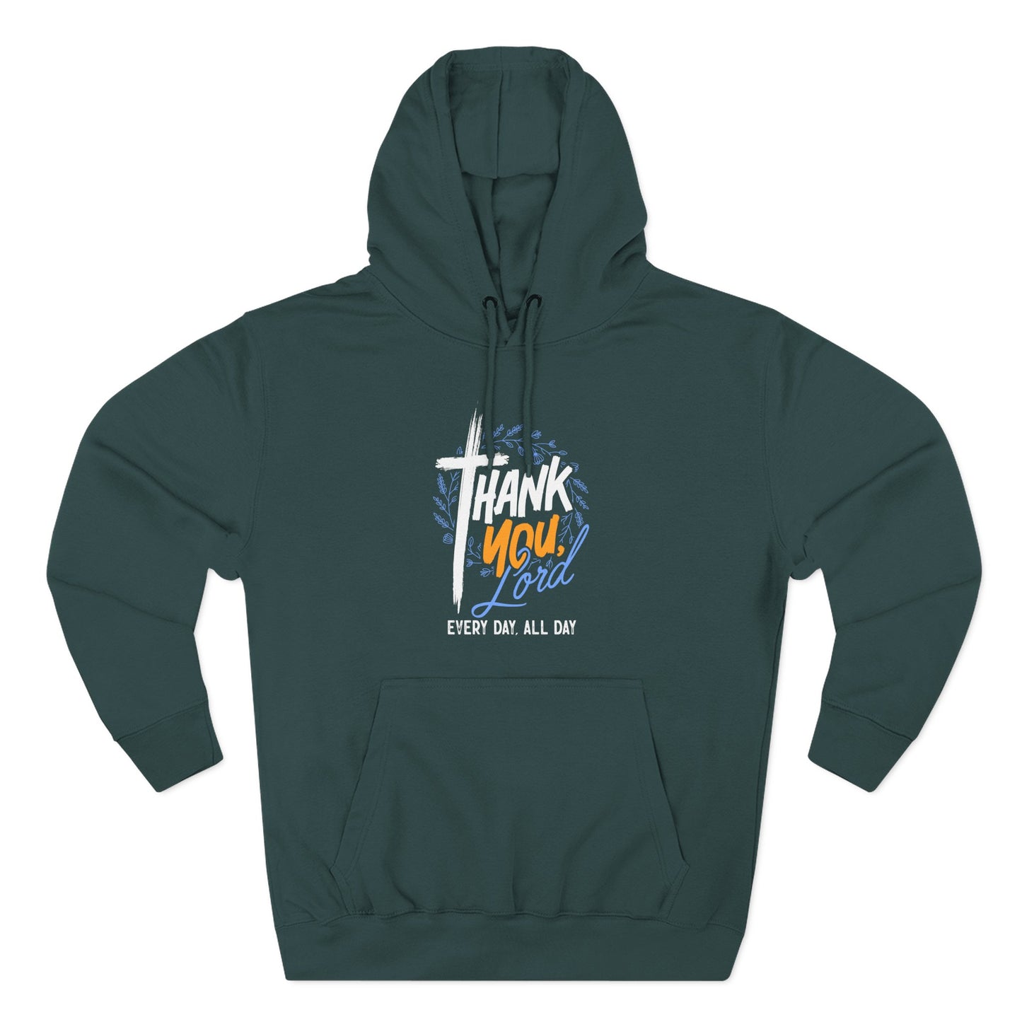 Thank You, Lord — Every Day, All Day   Hoodie