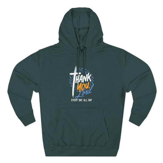 Thank You, Lord — Every Day, All Day   Hoodie