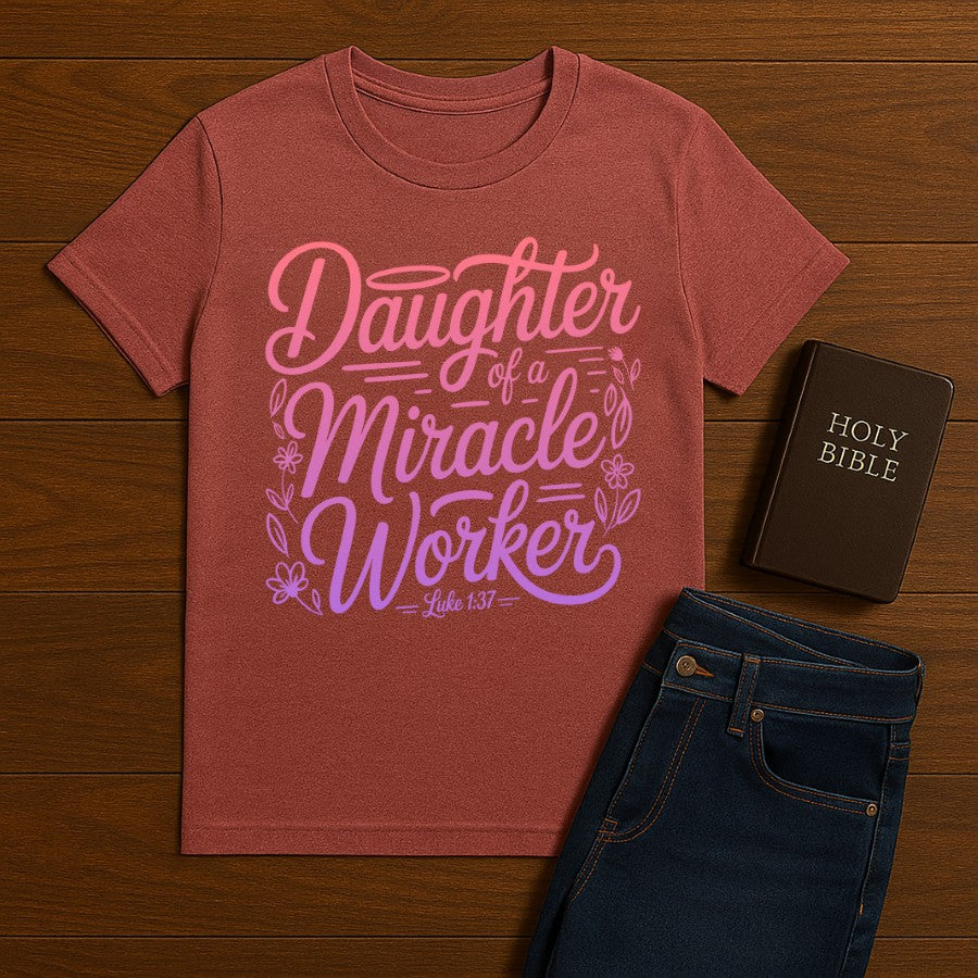 Daughter of a Miracle Worker Tee