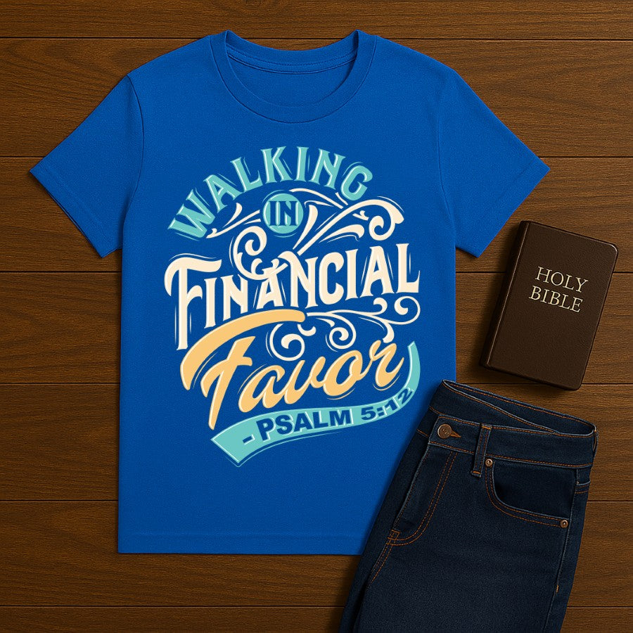 Walking in financial favor Tee