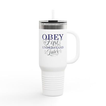 Obey First. Understand Later Travel Mug