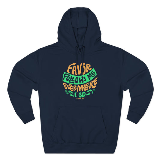 Favor Follows Me Everywhere I Go  Hoodie