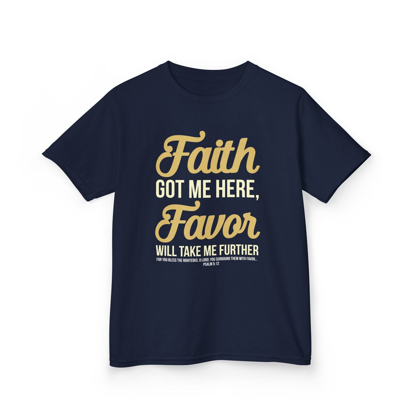 Faith Got Me Here, Favor Will Take Me Further Kids Tee