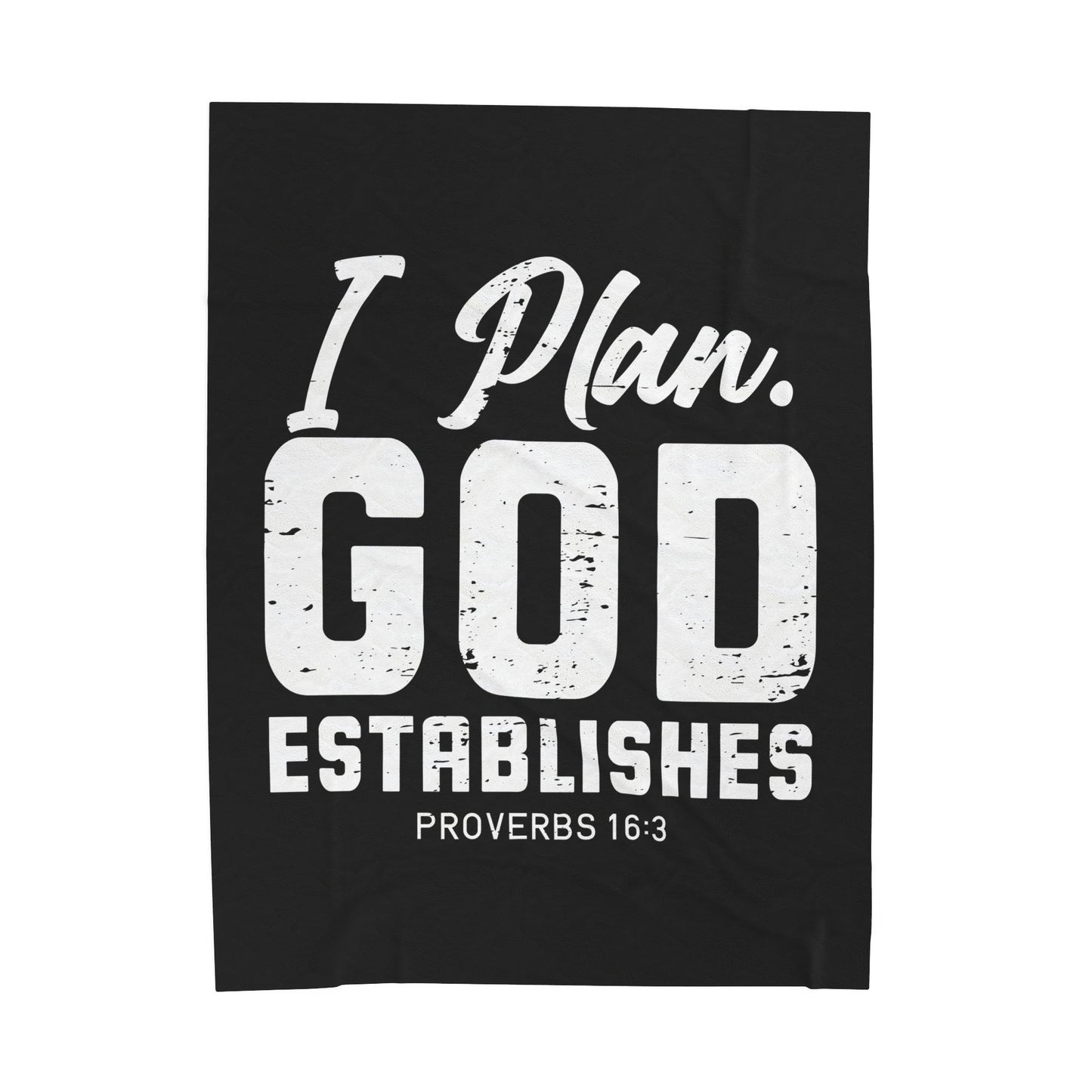I Plan. God Establishes Velveteen Plush Blanket