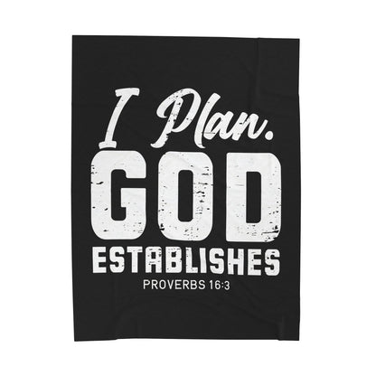 I Plan. God Establishes Velveteen Plush Blanket