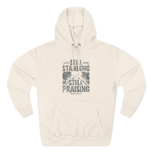 Still Standing. Still Praising Hoodie