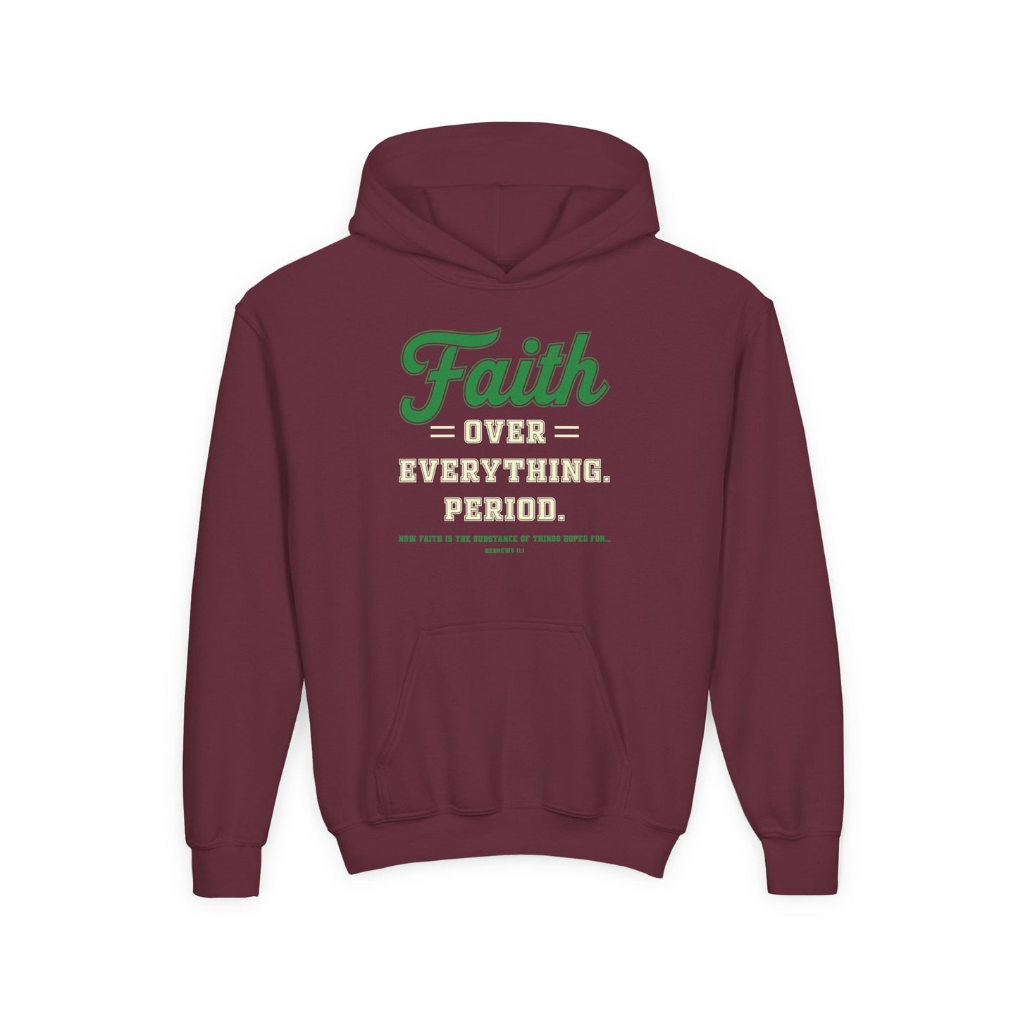 Faith Over Everything. Period Youth Hoodie